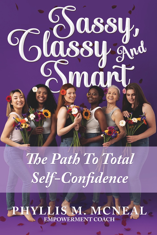 Cover of the book "Sassy, Classy, and Smart: The Path To Total Self-Confidence" by Phyllis M. McNeal